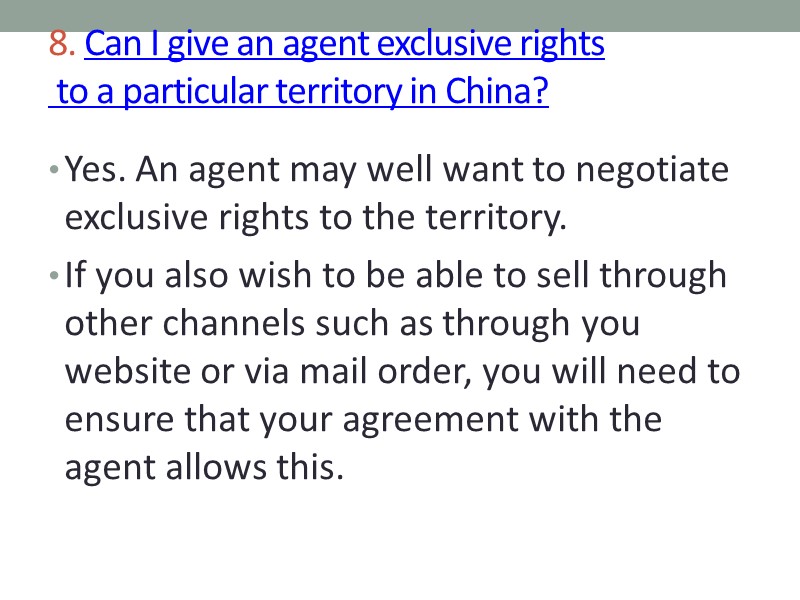8. Can I give an agent exclusive rights  to a particular territory in